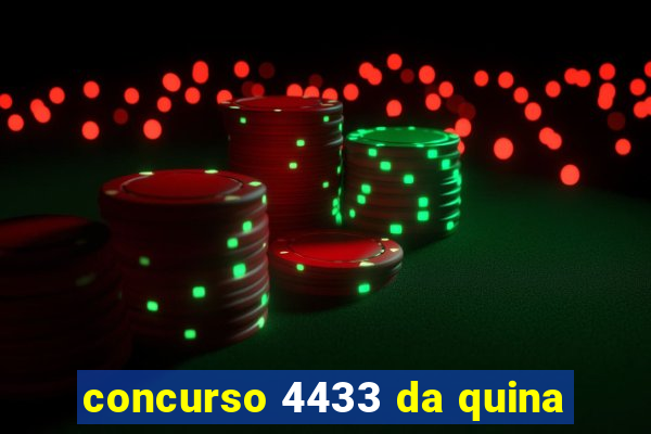 concurso 4433 da quina